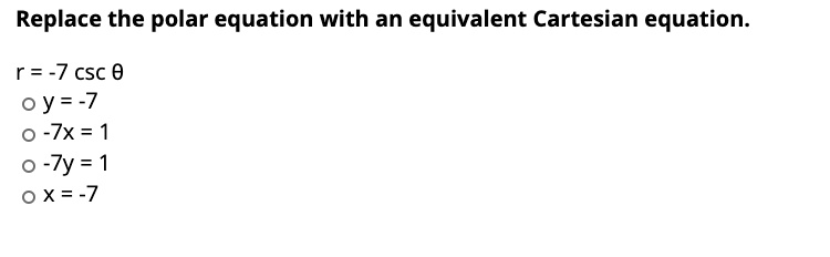 replace the polar equation with an equivalent cartesian