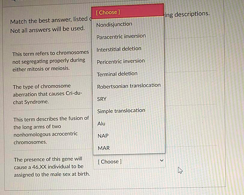 Solved:[Choose ] Match The Best Answer; Listed Nondisjunction Not All  Answers Will Be Used: Paracentric Inversion Interstitial Deletion This Term  Refers To Chromosomes Not Segregating Properly During Pericentric Inversion  Either Mitosis Or