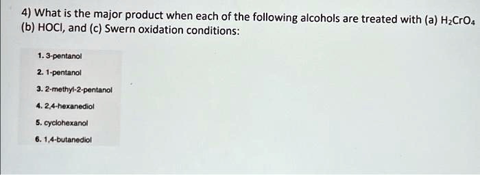 SOLVED: 4)What is the major product when each of the following alcohols ...