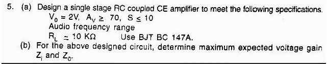 5. (a) Design a single stage RC coupled CE amplifier to meet...