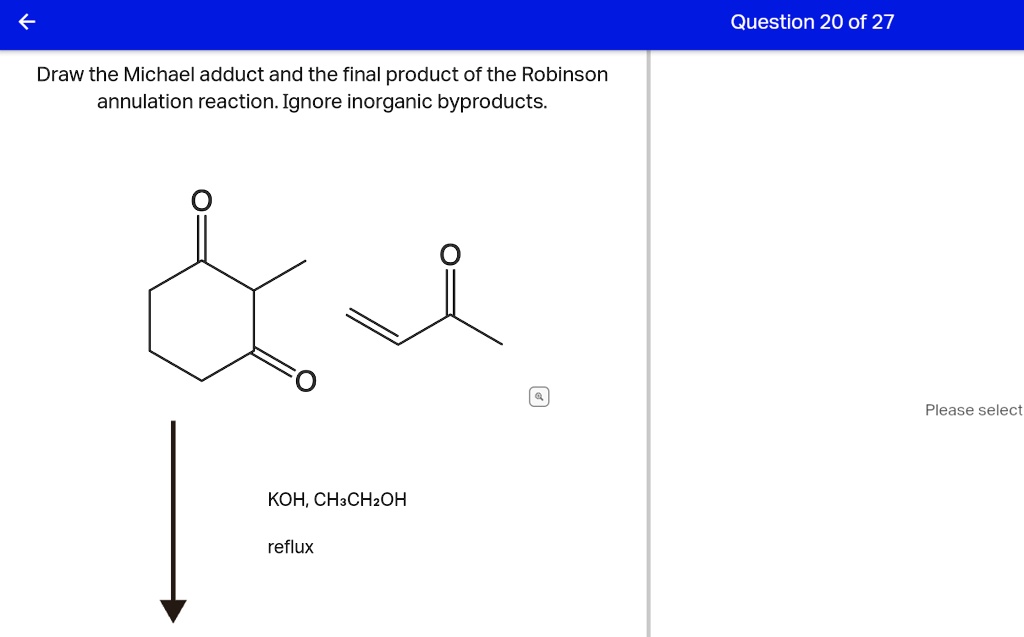 SOLVED Question 20 of 27 Draw the Michael adduct and the final product