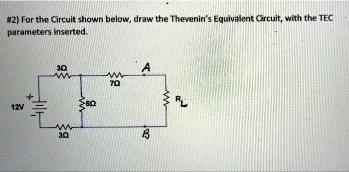 #2) For the Circuit shown below, draw the Thevenin's Equivalent Circuit ...