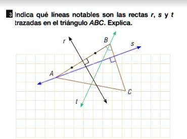 SOLVED: Indica que líneas notables son las rectas r, s y t trazadas en ...