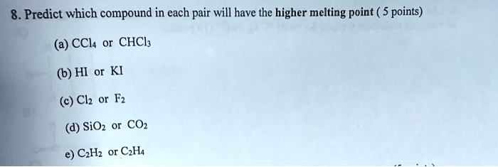 SOLVED 8. Predict which compound in each pair will have the