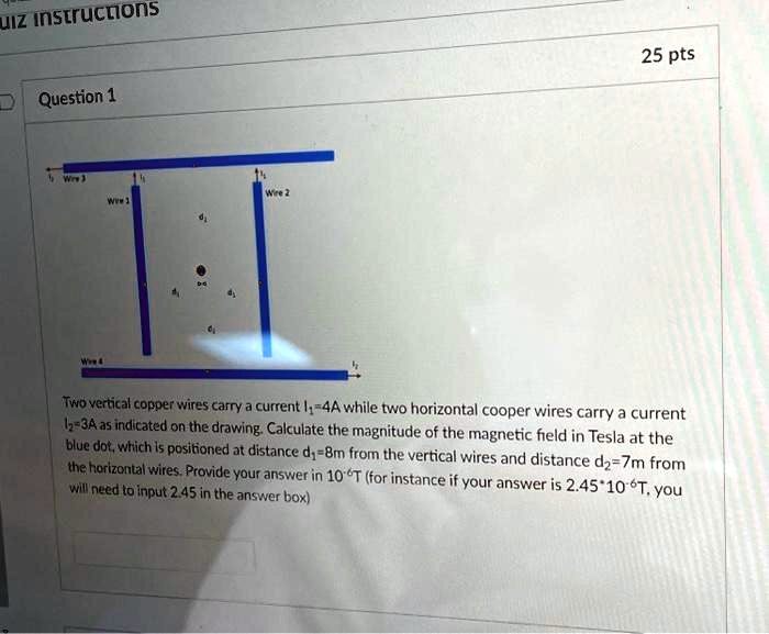 SOLVED: Quiz Instructions 25 pts Question 1 Two vertical copper wires ...