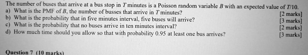 The number of buses that arrive at a bus stop in T minutes is a Poisson ...