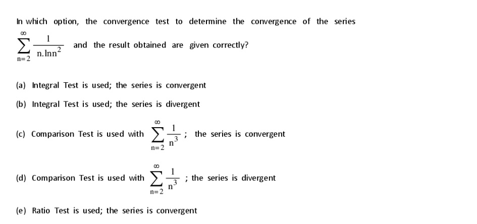 SOLVED: In Which Option, The Convergence Test Determine The Convergence ...