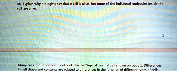 ab explain why biologists say that cell is alive but none of the ...