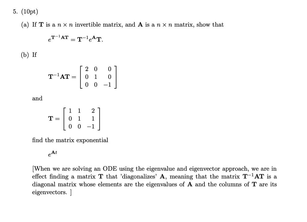 SOLVED: 5. (1Opt) If T is & n X n invertible matrix; and A is a n X n