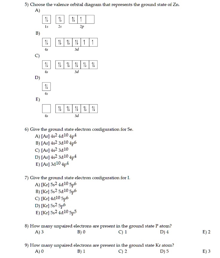 SOLVED: 5) Choose The Valence Orbital Diagram That Represents The ...