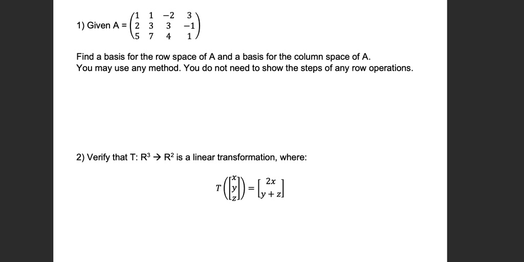 SOLVED:~2 1) Given A = Find a basis for the rOw space of A and a basis ...
