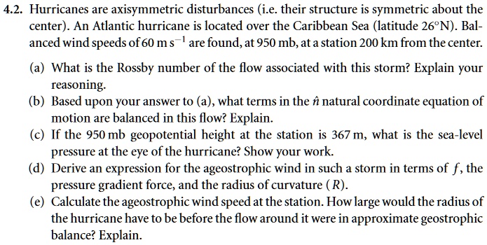 SOLVED: 4.2. Hurricanes are axisymmetric disturbances (i.e. their ...