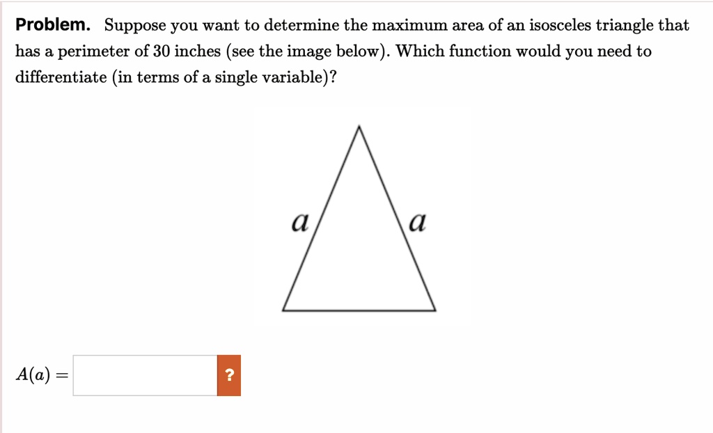 maximum area of isosceles triangle given perimeter