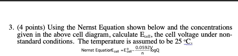 Solved Using The Nernst Equation Shown Below And The Concentrations Given In The Above Cell 7637