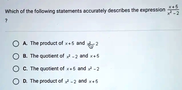 Which of the following statements accurately describes the expression ...