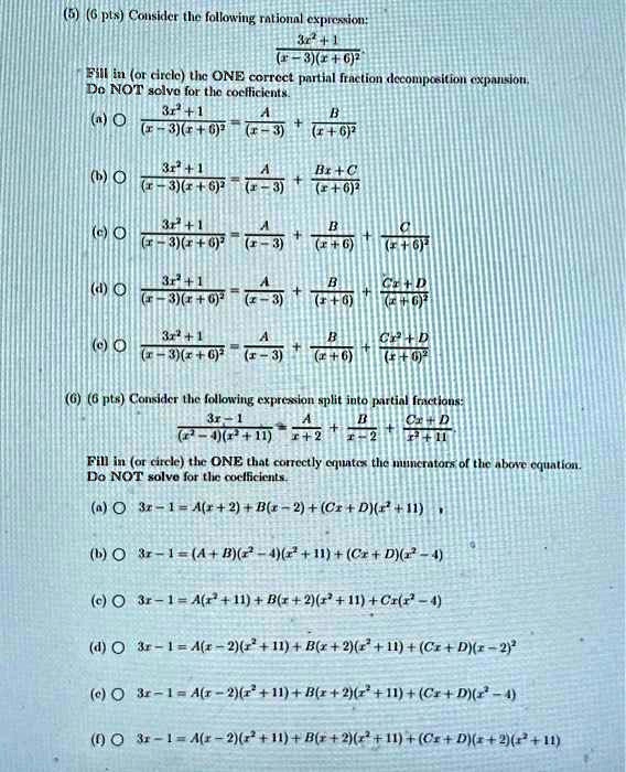 calc help 56 pts consider the following rational expression 3 1x 3 6x fill in or circle the one correct partial fraction decomposition do not solve for the coefficients 3x 13x2 1 a3x 3 bx 6  40966