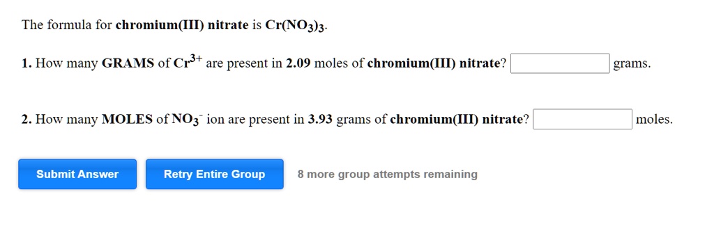 SOLVED: The formula for chromium(III) nitrate is Cr(NO3)3: 1. How many