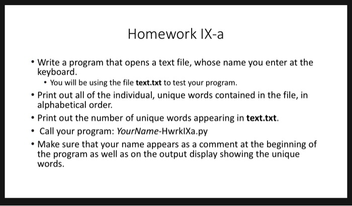 Homework IX-a • Write a program that opens a text file, whose name you ...
