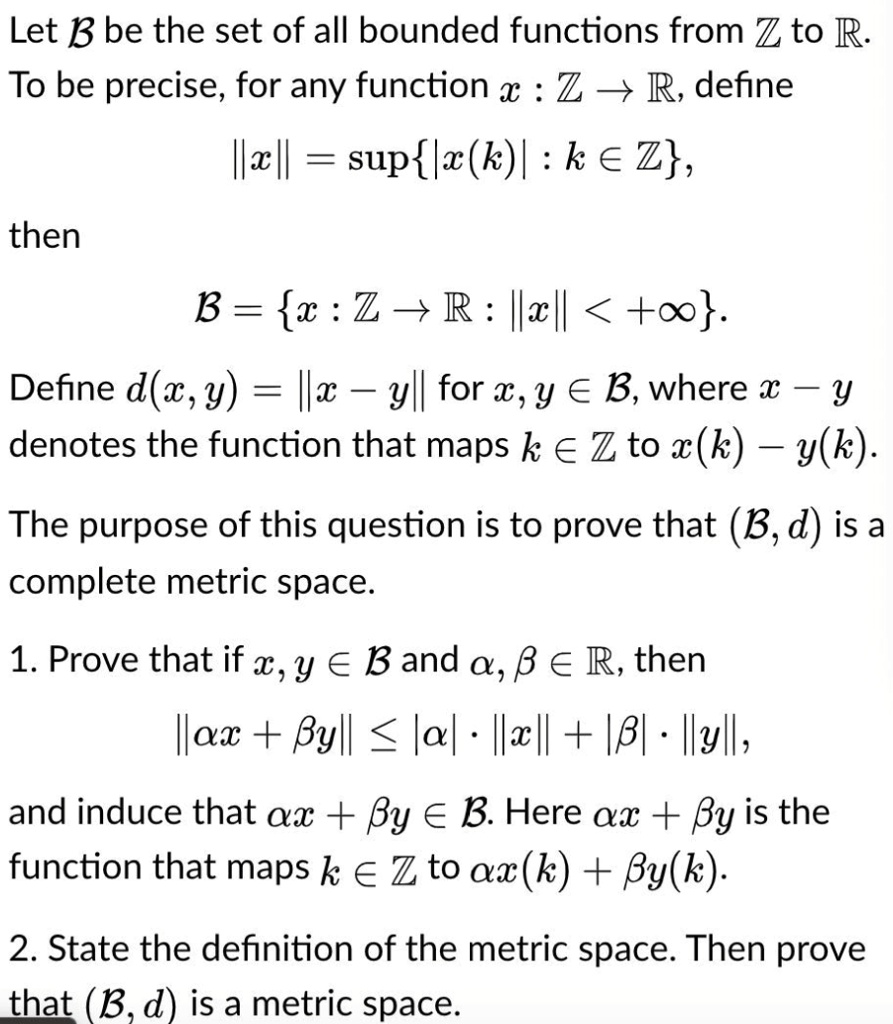 Solved Let B Be The Set Of All Bounded Functions From Zto R To Be Precise For Any Function Z R Define Ilzll Sup Lw K K E Z Then B W