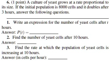 SOLVED: point) culture of yeast grows rate proportional to its size: If ...