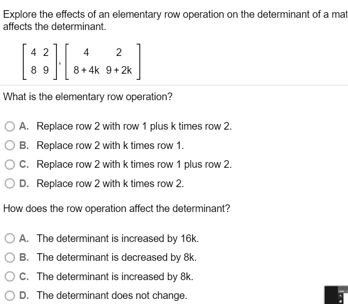 SOLVED Explore the effects of an elementary row operation on the