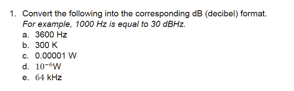 VIDEO solution: Convert the following into the corresponding dB ...