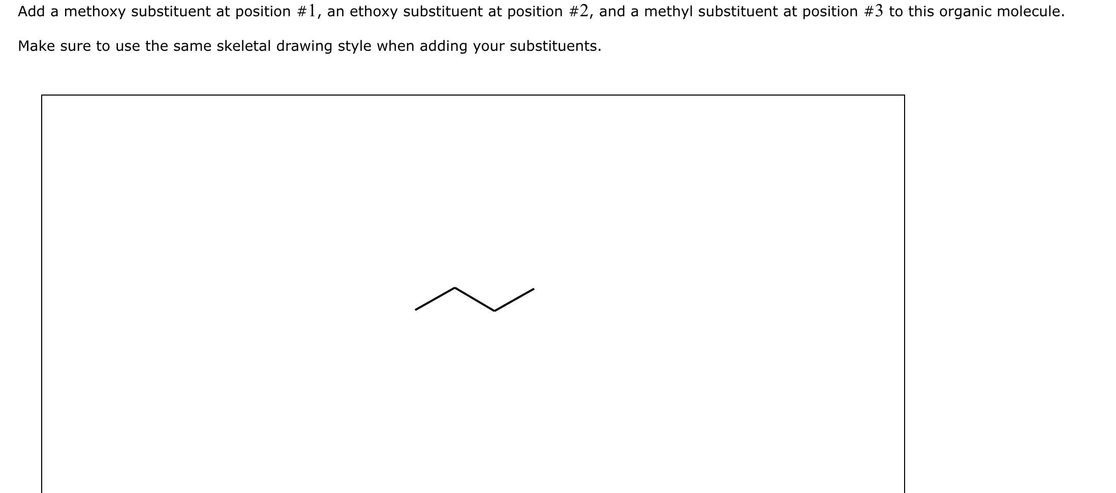 SOLVED: Add a methoxy substituent at position # 1, an ethoxy ...