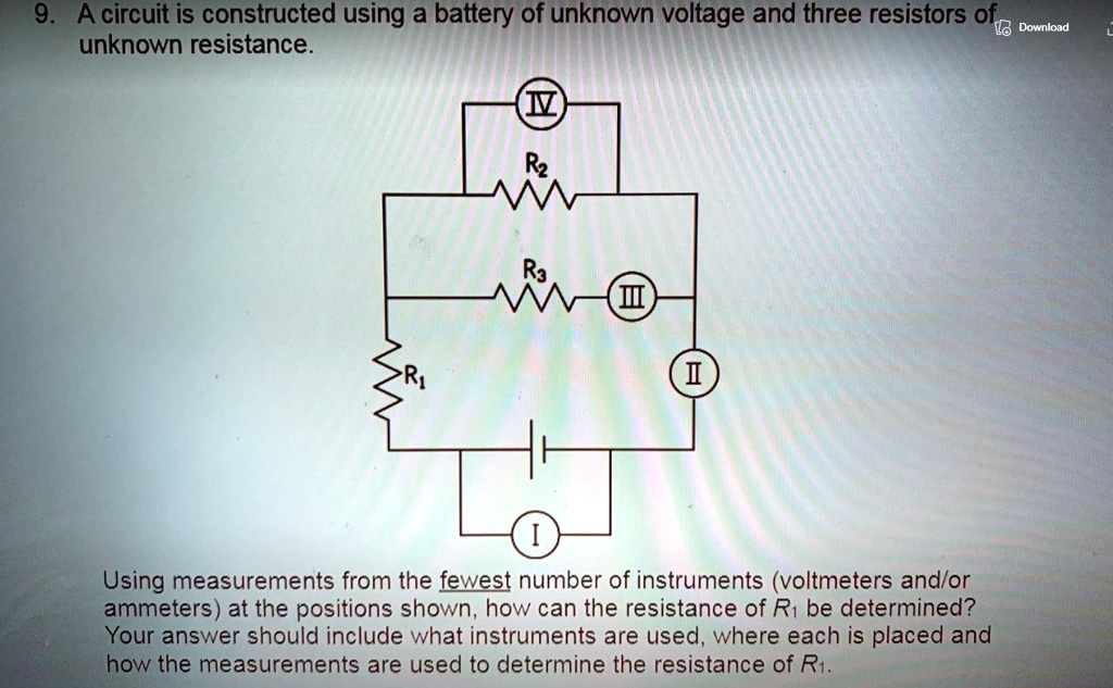 SOLVED 9 A circuit is constructed using a battery of unknown voltage