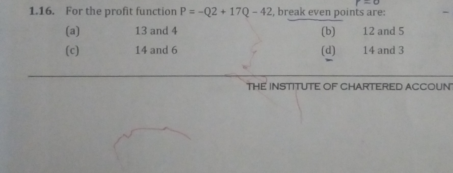 1.16. For the profit function P=-Q 2+17 Q-42, break even points are: (a ...