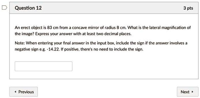 SOLVED: Question 12 3 pts An erect object is 83 cm from concave mirror ...