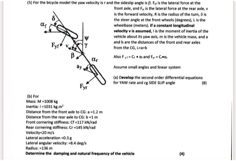 SOLVED (5) For the bicycle model, the yaw velocity is r and the