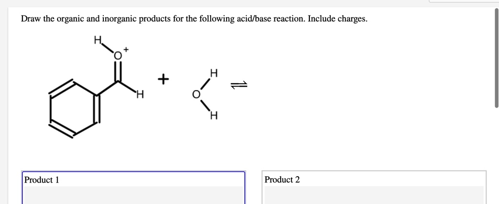 draw the organic and inorganic products for the following acidbase ...