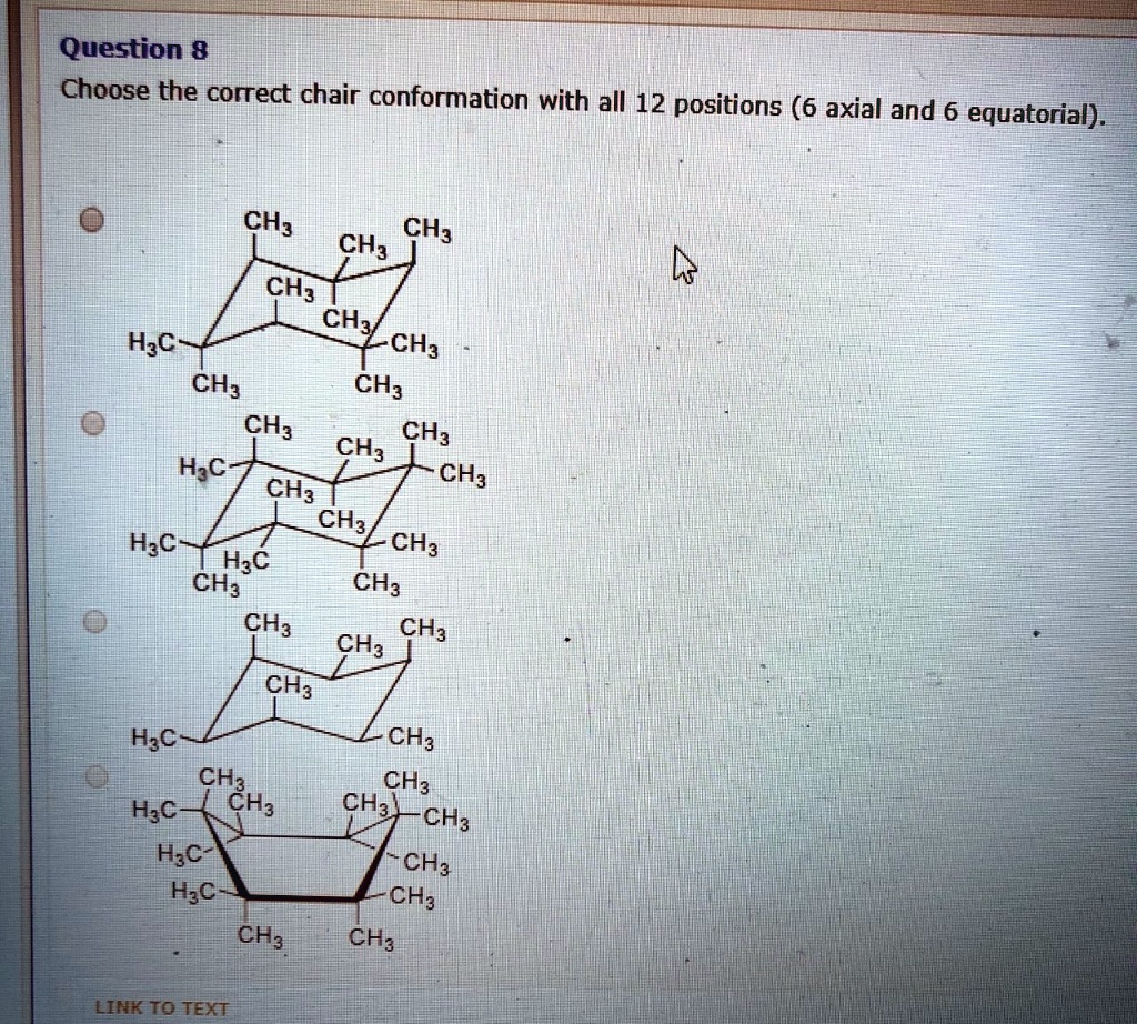 SOLVED Question 8 Choose the correct chair conformation with all 12