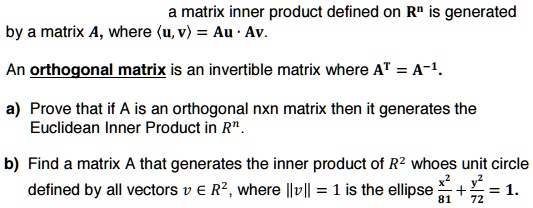 SOLVED: The matrix inner product defined on R^n is generated by a ...