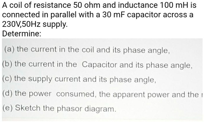 SOLVED: A coil of resistance 50 ohm and inductance 100 mH is connected ...