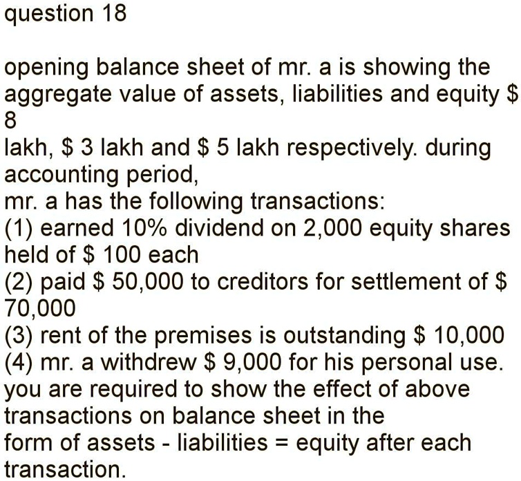 Which Of The Following Increases Liabilities But Not Assets question 18 opening balance sheet of mr. a is showing the aggregate