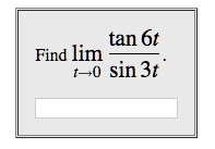 Find limt →0 (tan6t)/(sin3t)