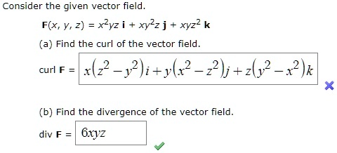 SOLVED: Consider The Given Vector Field: F(x, Y, Z) = Xzyz I + Xy^2z J ...