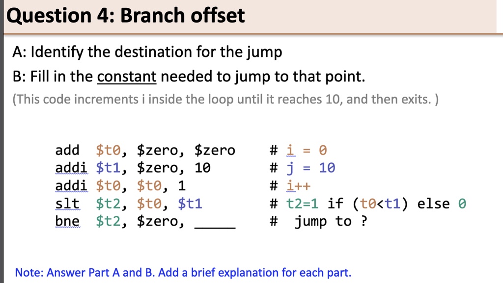question 4 branch offset a identify the destination for the jump b fill in the constant needed to jump to that point this code increments i inside the loop until it reaches 10 and then exits 97417