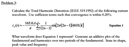 Problem.3: Calculate the Total Harmonic Distortion (IEEE 519.1992 of ...