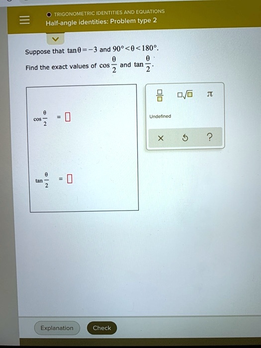 SOLVED: TRIGONOMETRIC IDENTITIES AND EQUATIONS Half-angle identities ...