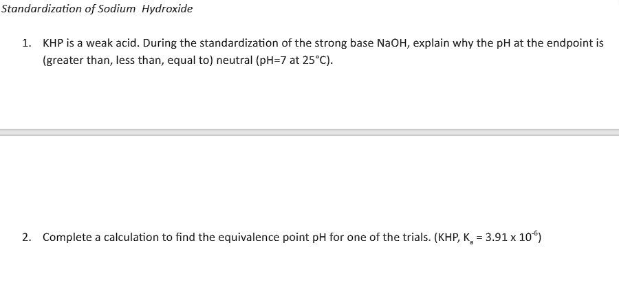 SOLVED: Standardization of Sodium Hydroxide KHP is a weak acid. During