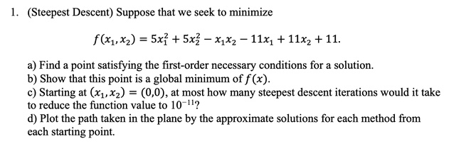 Solved The steepest descent method for minimize f(x) is the