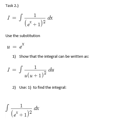 SOLVED: Task 2.) dx Use the substitution Show that the integral can be ...