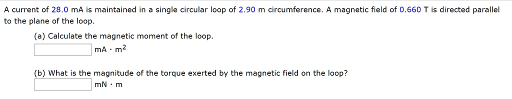 SOLVED: current of 28.0 mA is maintained in single circular loop of 2. ...