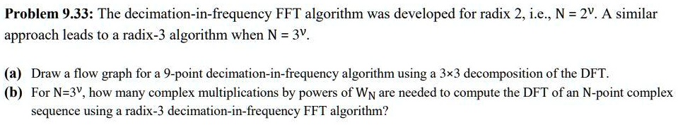 SOLVED: Problem 9.33: The decimation-in-frequency FFT algorithm was ...