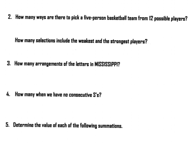 how many ways are there to pick a five person basketball team from 12 possible players how many selections include the weakest nd the strongest players how many arrange jements of the letter 04627