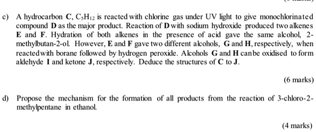 C) A hydrocarbon C, C5H12 is reacted with chlorine gas under...