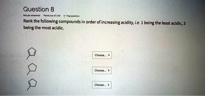 SOLVED: Question 8: Rank the following compounds in order of increasing ...