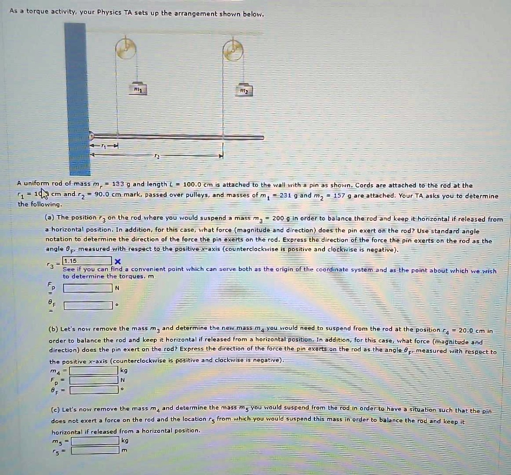 SOLVED As a torque activity, your Physics TA sets up the arrangement